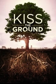 Kiss the Ground Documentary (2020)